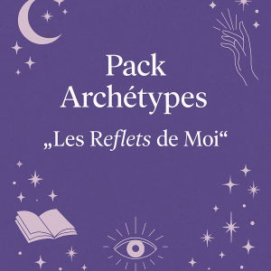 Pack Archétypes – "Les Reflets de Moi"
